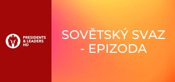 Sovětský svaz - Epizoda 3