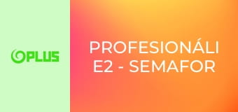 Profesionáli E2 - Semafor