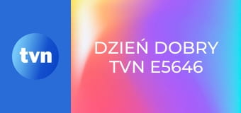 Dzień Dobry TVN E5646