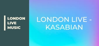 LONDON LIVE - Kasabian (60')