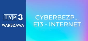 Cyberbezpiecznie E13 - Internet Rzeczy