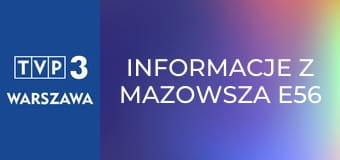 Informacje z Mazowsza E56