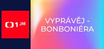Vyprávěj - Bonboniéra