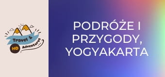 Podróże i Przygody, Yogyakarta