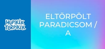 Eltörpölt paradicsom / A morcos Jeti