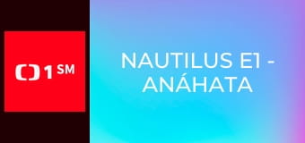 Nautilus E1 - Anáhata