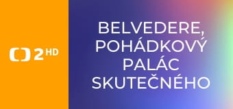 Belvedere, pohádkový palác skutečného prince