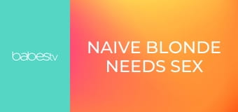 Naive blonde needs sex lesson E154
