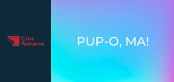 Pup-o, ma!