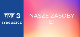 Nasze zasoby E1