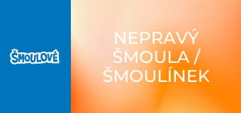 Nepravý Šmoula / Šmoulínek Nepravý Šmoula / Šmoulínek