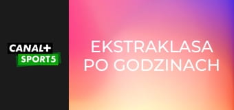 Ekstraklasa po godzinach