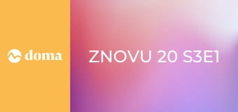 Znovu 20 S3E1