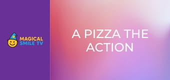 A Pizza The Action A Pizza The Action