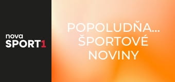 Popoludňajšie športové noviny