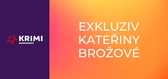 Exkluziv Kateřiny Brožové