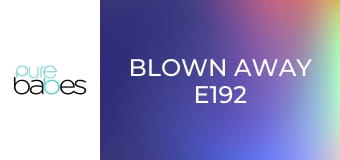 Blown Away E192