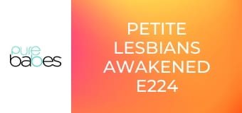 Petite Lesbians Awakened E224