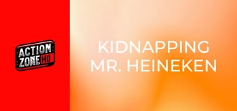 Kidnapping Mr. Heineken