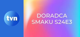 Doradca smaku S24E3