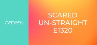Scared Un-Straight E1320
