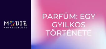 Parfüm: Egy gyilkos története