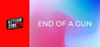 End of a Gun