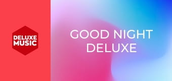 Good Night Deluxe