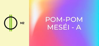 Pom-Pom meséi - A zengőtorkú nyivákoló Pom-Pom meséi - A zengőtorkú nyivákoló