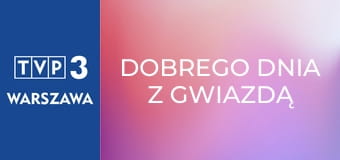Dobrego dnia z gwiazdą E12
