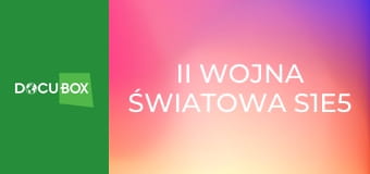 II wojna światowa S1E5