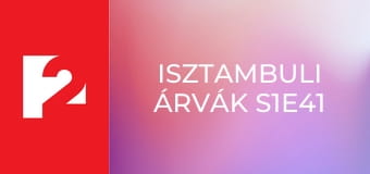 Isztambuli árvák S1E41