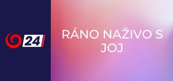 Ráno naživo s JOJ 24