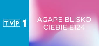 Agape blisko Ciebie E124