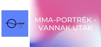 MMA-portrék - Vannak utak – Portréfilm Móser Zoltán fotóművészről