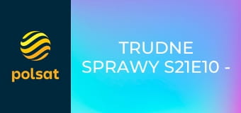 Trudne sprawy S21E10 - Hip-hop staje się powodem na poderwanie dziewczyny przez maturzystę