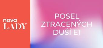 Posel ztracených duší E1