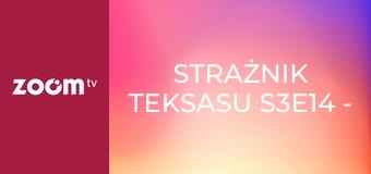 Strażnik Teksasu S3E14 - Kowboj