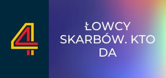 Łowcy skarbów. Kto da więcej S7E38
