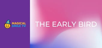 The Early Bird The Early Bird