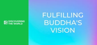 Fulfilling Buddha's Vision