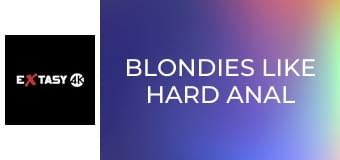 Blondies Like Hard Anal