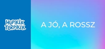 A jó, a rossz és a törpös