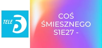 Coś śmiesznego S1E27 - Kabaret Młodych Panów