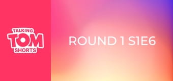 Round 1 S1E6