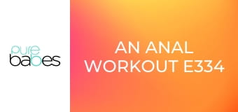 An Anal Workout E334