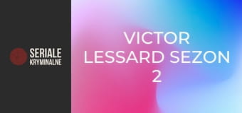 Victor Lessard Sezon 2 Odcinek 7