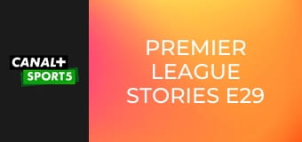 Premier League Stories E29