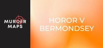 Horor v Bermondsey