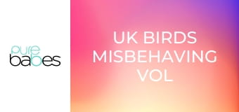 UK Birds Misbehaving Vol 2 E329